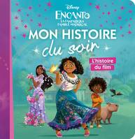 ENCANTO, LA FANTASTIQUE FAMILLE MADRIGAL - Mon histoire du soir - L'histoire du film - Disney, L'histoire du film