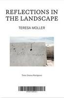 Teresa Moller Reflections in the Landscape /anglais