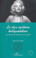 Le star-système hollywoodien, suivi de Marilyn Monroe et la sexualité