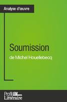 Soumission de Michel Houellebecq (Analyse approfondie), Approfondissez votre lecture de cette oeuvre avec notre profil littéraire (résumé, fiche de lecture et axes de lecture)