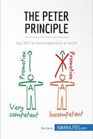 The Peter Principle, Say NO! to incompetence at work