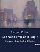 Le Second Livre de la jungle, Une nouvelle de Rudyard Kipling