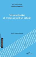 Métropolisation et grands ensembles urbains