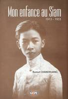 Mon enfance au Siam, 1913 – 1933