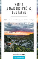 Guide des hôtels et maisons d'hôtes de charme en France - Nouvelle édition