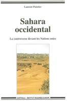 Sahara occidental - la controverse devant les Nations Unies, la controverse devant les Nations Unies