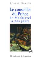 Le conseiller du Prince, de Machiavel à nos jours, Genèse d'une matrice démocratique