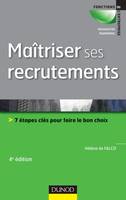 Maîtriser ses recrutements - 4e édition, 8 étapes clés pour réussir une embauche