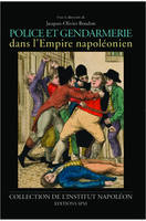 Police et gendarmerie dans l'Empire napoléonien, Institut Napoléon N° 9