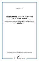 Les finances des collectivités locales au Maroc, Essai d'une approche globale des finances locales