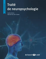 1, Traité de neuropsychologie clinique de l'adulte - Tome 1 : Évaluation