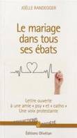 Le Mariage dans tous ses ébats. Lettre ouverte à une amie « psy » et « catho »., Lettre ouverte à une amie psy et catho : une voix protestante