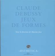 Claude Debussy, jeux de formes