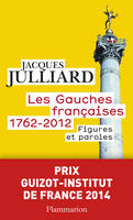 Les gauches françaises, 1762-2012, 2, Les gauches françaises 1762-2012, Figures et paroles