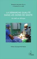 La démarche qualité dans les soins de santé, Un défi en Afrique