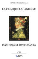 Clinique Lacanienne 19 - Psychoses et Toxicomanies, Spécificité des toxicomanies