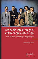 Les socialistes français et l'économie (1944-1981), Une histoire économique du politique