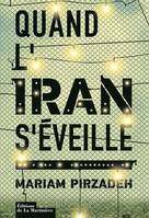 Non Fiction (La Martinière) Quand l'Iran s'éveille