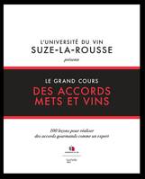 Le grand livre des accords mets et boissons, 100 leçons pour réaliser des accords gourmands comme un expert