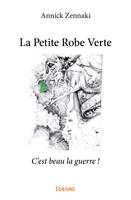 La petite robe verte, C'est beau la guerre !