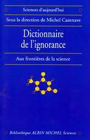 Dictionnaire de l'ignorance, Aux frontières de la science