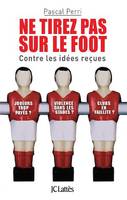 Ne tirez pas sur le foot