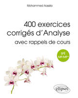 400 exercices corrigés d’analyse avec rappels de cours pour Spé MP-MP*