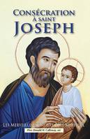 Consécration à saint Joseph, Les merveilles de notre Père Spirituel