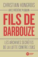 Fils de barbouze, Les archives secrètes de la lutte contre l'OAS