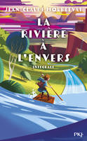 La rivière à l'envers, Intégrale