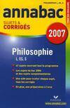 Philosophie Terminales L, ES, S sujets & corrigés 2007