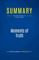 Summary: Moments of Truth, Review and Analysis of Carlzon's Book