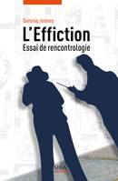 L'Effiction, Essai de rencontrologie