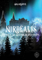 Nordëalis - Tome 1: La Légende de Mythslune, Tome 1: La Légende de Mythslune