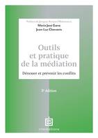 Outils et pratique de la médiation - 3e éd., Dénouer et prévenir les conflits