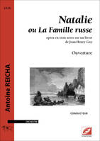 Ouverture de Natalie ou La Famille russe (matériel), opéra en trois actes