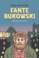 Fante Bukowski, L’Œuvre complète