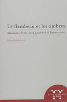 le flambeau et les ombres. alessandro verri, des lumieres a la restauration, ALESSANDRO VERRI, DES LUMIERES A LA RESTAURATION