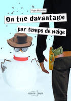 On tue davantage par temps de neige