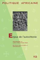 Politique africaine N°112: enjeux de l'autochtonie