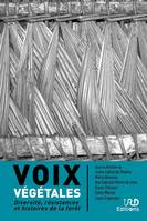 Voix végétales, Diversité, résistances et histoires de la forêt