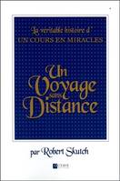 Un Voyage sans Distance - La véritable histoire d'Un Cours en Miracles