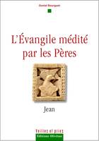 L'Evangile médité par les Pères - Jean, Jean