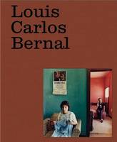 Louis Carlos Bernal: MonografIa /anglais/espagnol