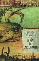 Le rêve du cartographe, les méditations de Fra Mauro, cartographe à la cour de Venise