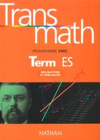 Mathématiques Terminales ES Obligatoire et spécialité, obligatoire et spécialité