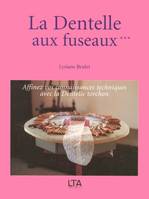 La dentelle aux fuseaux., [3], Affinez vos connaissances techniques avec la dentelle torchon, Dentelle aux fuseaux - tome 3 Affinez vos connaissances techniques avec la dentelle torchon