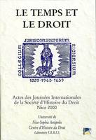 Le temps et le droit, [actes des] Journées internationales de la Société d'histoire du droit, mai 2000