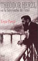 Theodor Herzl ou le Labyrinthe de l'exil, biographie