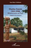 Charles Cuenin (1933-2008), Missionnaire au Togo - L'appel à la mission